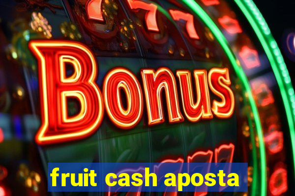 fruit cash aposta